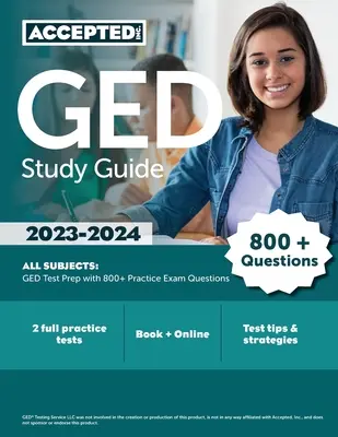 GED Study Guide 2023-2024 All Subjects : Préparation au test GED avec plus de 800 questions d'entraînement - GED Study Guide 2023-2024 All Subjects: GED Test Prep with 800+ Practice Exam Questions