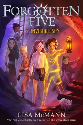 L'espion invisible (Les Cinq Oubliées, Livre 2) - The Invisible Spy (the Forgotten Five, Book 2)