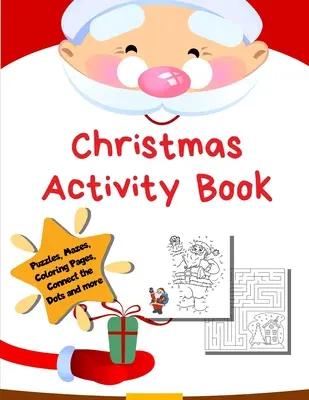 Cahier d'activités de Noël : Pages à colorier pour les fêtes, labyrinthes, coloriages, jeux mathématiques - pour les tout-petits et les enfants d'âge préscolaire (K-2) - Christmas Activity Book: Holiday Coloring Pages, Mazes, Color By Number, Math Games - Toddler Preschool K-2