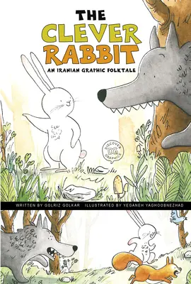 Le lapin malin : un conte graphique iranien - The Clever Rabbit: An Iranian Graphic Folktale