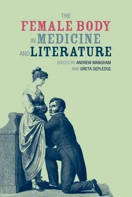 Le corps féminin dans la médecine et la littérature - The Female Body in Medicine and Literature