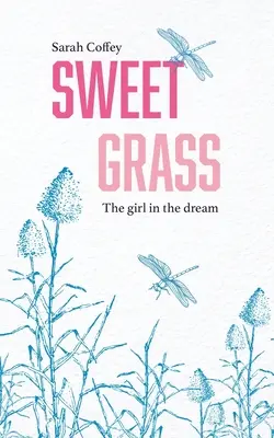 Sweetgrass : La fille du rêve - Sweetgrass: The Girl in the Dream