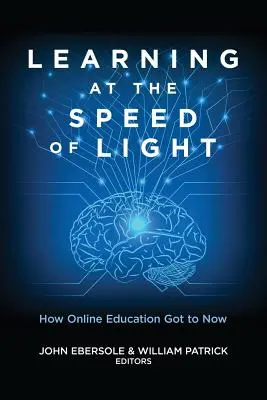 Apprendre à la vitesse de la lumière : comment l'éducation en ligne en est arrivée là - Learning at the Speed of Light: How Online Education Got to Now