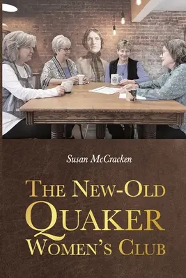Le nouveau club des femmes quakers - The New-Old Quaker Women's Club