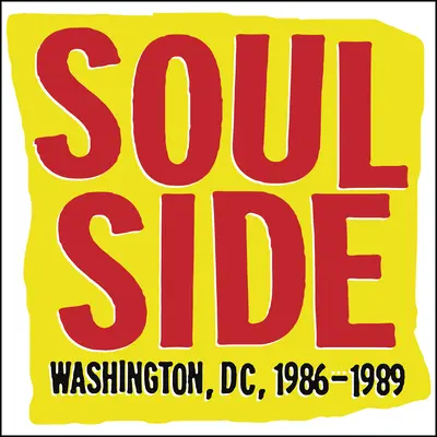 Soulside : Washington, DC, 1986-1989 - Soulside: Washington, DC, 1986-1989