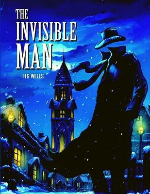 L'homme invisible : Le chef-d'œuvre des livres de science-fiction - The Invisible Man: The Masterpiece of Science Fiction Books