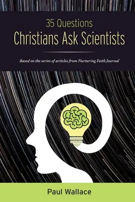 35 questions que les chrétiens posent aux scientifiques - 35 Questions Christians Ask Scientists