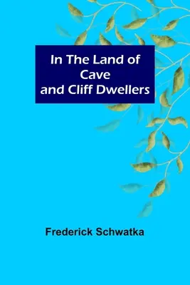 Au pays des habitants des grottes et des falaises - In the Land of Cave and Cliff Dwellers