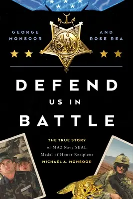 Défendez-nous au combat : L'histoire vraie de Michael A. Monsoor, médaillé d'honneur des Navy Seals (Ma2) - Defend Us in Battle: The True Story of Ma2 Navy Seal Medal of Honor Recipient Michael A. Monsoor