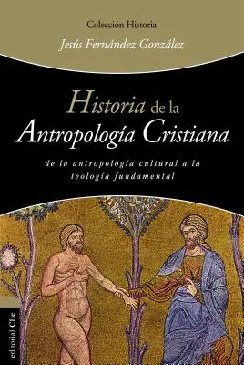 Histoire de l'anthropologie chrétienne - Historia de la Antropologa Cristiana