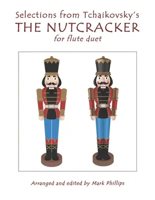 Extraits de la pièce THE NUTCRACKER de Tchaikovsky pour duo de flûtes - Selections from Tchaikovsky's THE NUTCRACKER for flute duet