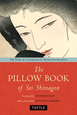 Le Livre d'Oreiller de SEI Shonagon : Le journal d'une courtisane au Japon du dixième siècle - The Pillow Book of SEI Shonagon: The Diary of a Courtesan in Tenth Century Japan