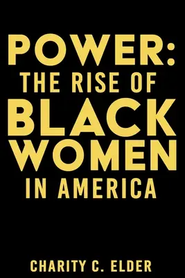 Le pouvoir : l'ascension des femmes noires en Amérique - Power: The Rise of Black Women in America