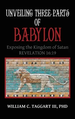 Dévoiler les trois parties de Babylone : Démasquer le royaume de Satan - Unveiling Three Parts of Babylon: Exposing the Kingdom of Satan