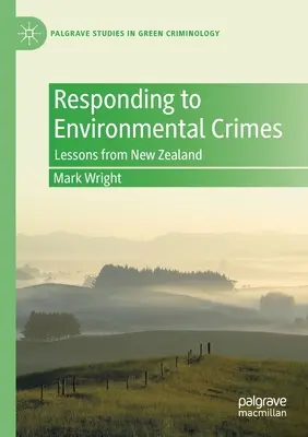 Répondre aux crimes contre l'environnement : Leçons de la Nouvelle-Zélande - Responding to Environmental Crimes: Lessons from New Zealand