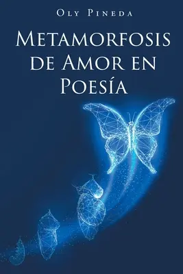 Métamorphose de l'amour en poésie - Metamorfosis de Amor en Poesa