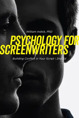 Psychologie pour les scénaristes : Construire un conflit dans votre scénario - Psychology for Screenwriters: Building Conflict in Your Script