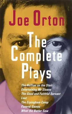 L'intégrale des pièces de théâtre : Le ruffian dans l'escalier ; Divertir M. Sloane ; Le bon et fidèle serviteur ; Le butin ; Le camp d'Erpingham ; Funeral Ga - The Complete Plays: The Ruffian on the Stair; Entertaining Mr. Sloane; The Good and Faithful Servant; Loot; The Erpingham Camp; Funeral Ga