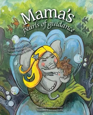Les perles de conseils d'une maman : La berceuse d'une maman à son fils bien-aimé. - Mama's Pearls of Guidance: One mama's lullaby to her beloved son.