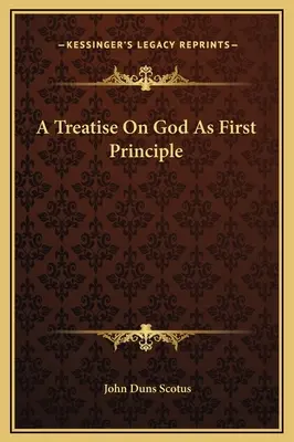 Traité sur Dieu comme premier principe - A Treatise On God As First Principle