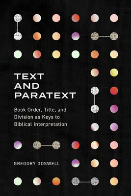 Texte et paratexte : L'ordre, le titre et la division des livres, clés de l'interprétation biblique - Text and Paratext: Book Order, Title, and Division as Keys to Biblical Interpretation