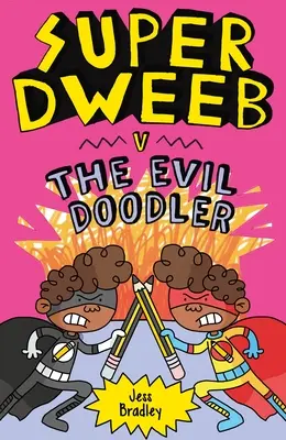 Super Dweeb V. le gribouilleur maléfique - Super Dweeb V. the Evil Doodler