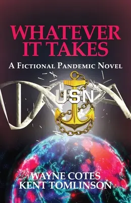 Quoi qu'il en coûte : Un roman pandémique fictif - Whatever it Takes: A Fictional Pandemic Novel