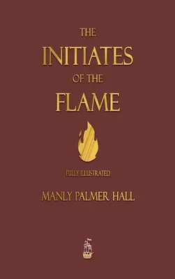 Les initiés de la flamme - Édition entièrement illustrée - The Initiates of the Flame - Fully Illustrated Edition