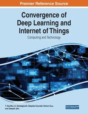 Convergence de l'apprentissage profond et de l'internet des objets : Informatique et technologie - Convergence of Deep Learning and Internet of Things: Computing and Technology