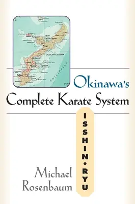 Le système complet de karaté d'Okinawa : Isshin Ryu - Okinawa's Complete Karate System: Isshin Ryu