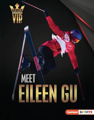 Rencontrez Eileen Gu : Superstar du ski - Meet Eileen Gu: Skiing Superstar