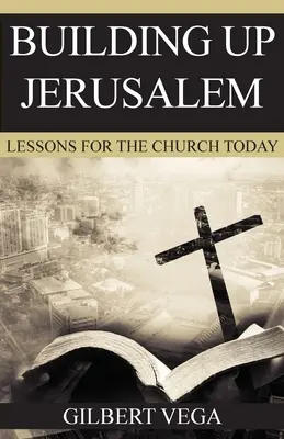 Bâtir Jérusalem : Leçons pour l'Église d'aujourd'hui - Building Up Jerusalem: Lessons for the Church Today