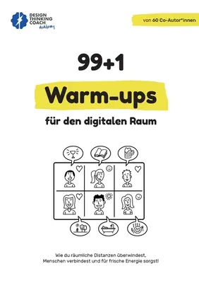 99 + 1 Warm-ups fr den digitalen Raum : Wie du rumliche Distanzen berwindest, Menschen verbindest und frrische Energie sorgst ! - 99 + 1 Warm-ups fr den digitalen Raum: Wie du rumliche Distanzen berwindest, Menschen verbindest und fr frische Energie sorgst!