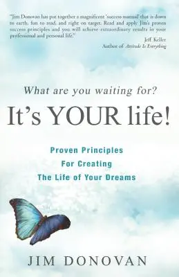 Qu'attendez-vous? : C'est votre vie ! - What Are You Waiting For?: It's Your Life!