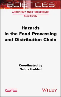 Risques dans la chaîne de transformation et de distribution des denrées alimentaires - Hazards in the Food Processing and Distribution Chain