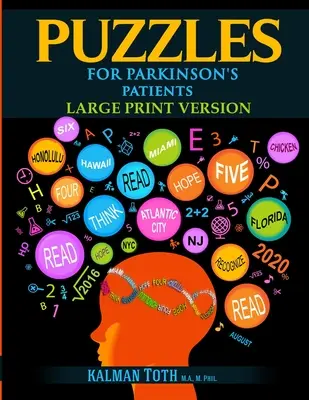 Puzzles pour les patients atteints de la maladie de Parkinson : Retrouvez vos capacités de lecture, d'écriture, de calcul et de logique pour vivre une vie plus épanouie. - Puzzles for Parkinson's Patients: Regain Reading, Writing, Math & Logic Skills to Live a More Fulfilling Life