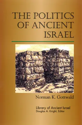 La politique dans l'ancien Israël - The Politics of Ancient Israel