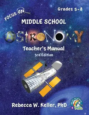 Manuel de l'enseignant pour l'astronomie au collège, 3e édition - Focus On Middle School Astronomy Teacher's Manual 3rd Edition