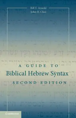 Guide de la syntaxe de l'hébreu biblique - A Guide to Biblical Hebrew Syntax