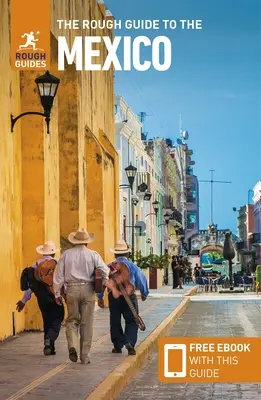 The Rough Guide to Mexico (Guide de voyage avec Free Ebook) - The Rough Guide to Mexico (Travel Guide with Free Ebook)