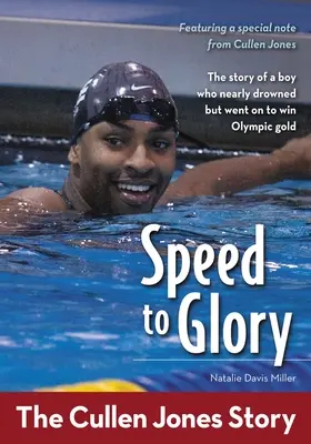 La vitesse au service de la gloire : L'histoire de Cullen Jones - Speed to Glory: The Cullen Jones Story