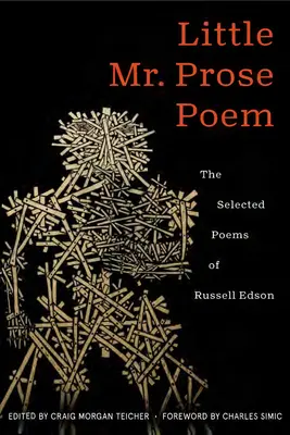 Little Mr. Prose Poem : Poèmes choisis de Russell Edson - Little Mr. Prose Poem: Selected Poems of Russell Edson