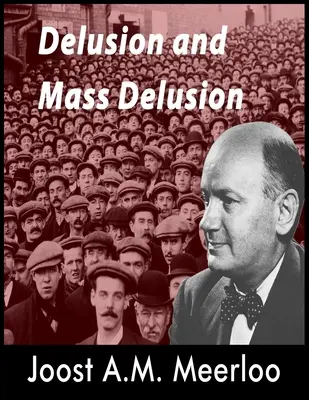 L'illusion et l'illusion de masse - Delusion and Mass Delusion