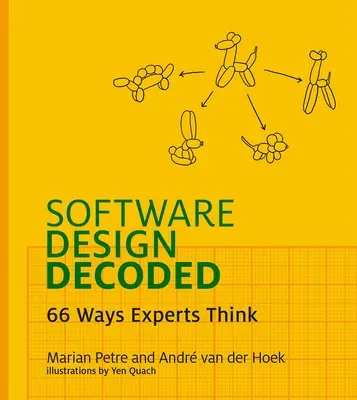 La conception de logiciels décodée : 66 façons de penser des experts - Software Design Decoded: 66 Ways Experts Think