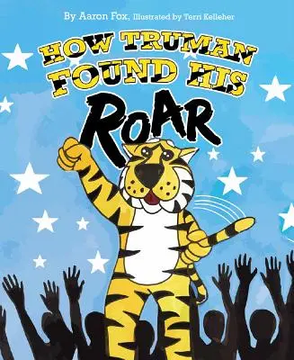 Comment Truman a trouvé son rugissement - How Truman Found His Roar