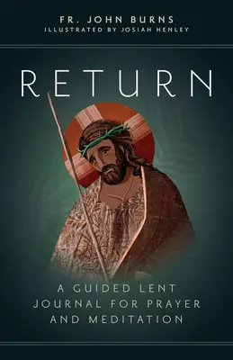 Retour : Un journal de carême guidé pour la prière et la méditation - Return: A Guided Lent Journal for Prayer and Meditation