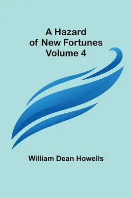 Un risque de nouvelles fortunes - Volume 4 - A Hazard of New Fortunes - Volume 4