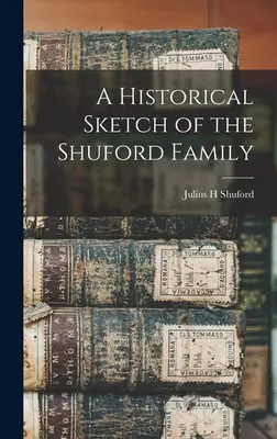Une esquisse historique de la famille Shuford - A Historical Sketch of the Shuford Family