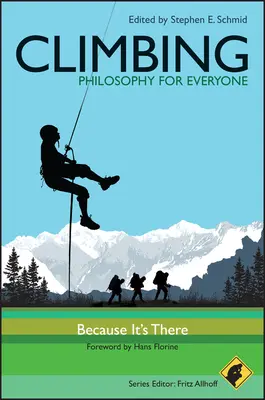 Escalade - Philosophie pour tous : Parce que c'est là - Climbing - Philosophy for Everyone: Because It's There