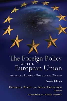 La politique étrangère de l'Union européenne : Évaluer le rôle de l'Europe dans le monde - The Foreign Policy of the European Union: Assessing Europe's Role in the World